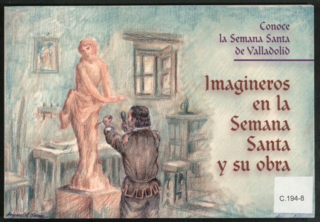 Otras publicaciones. 2000. Imagineros en la Semana Santa y su obra. Conoce la Semana Santa de Valladolid