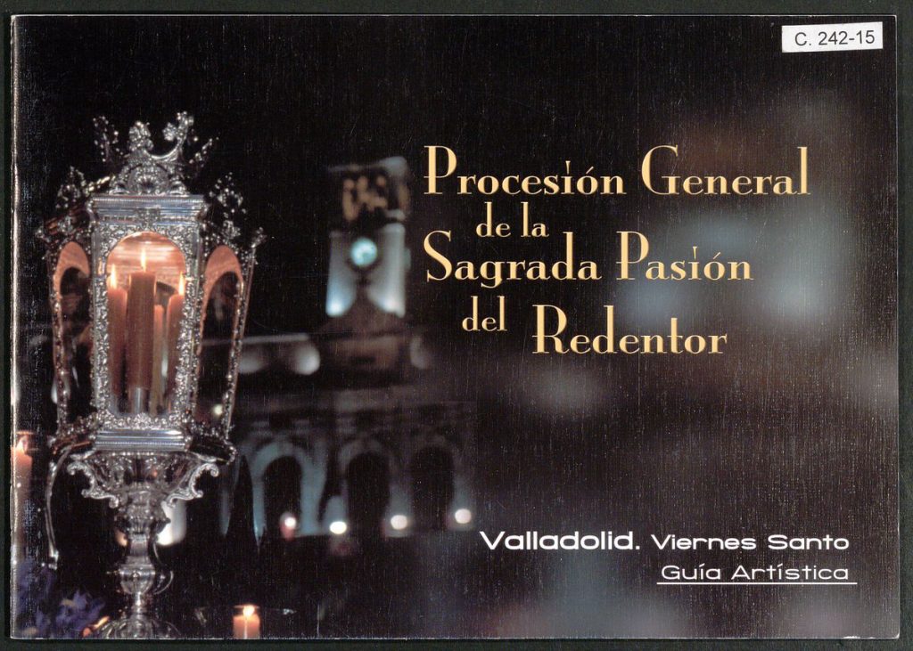 Otras publicaciones. 2004. Procesión General de la Sagrada Pasión del Redentor. Valladolid Viernes Santo, guía artística