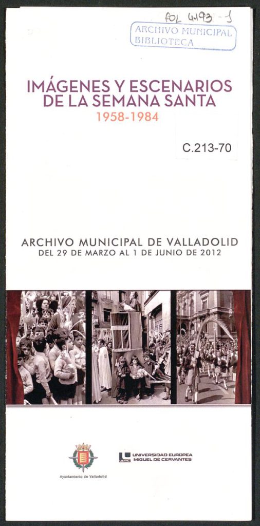 Otras publicaciones. 2012. Imágenes y escenarios de la Semana Santa 1958-1984 [catálogo de la exposición]. Archivo Municipal de Valladolid
