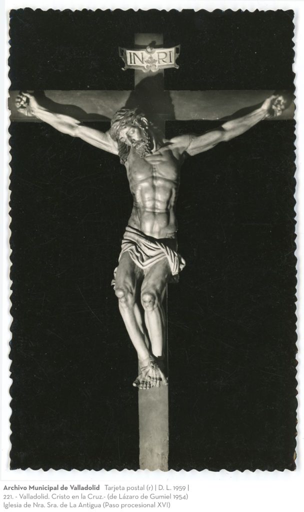Tarjeta postal. D. L. 1959. 221. - Valladolid. Cristo en la Cruz.- (de Lázaro de Gumiel 1954) Iglesia de Nra. Sra. de La Antigua (Paso procesional XVI)(r)
