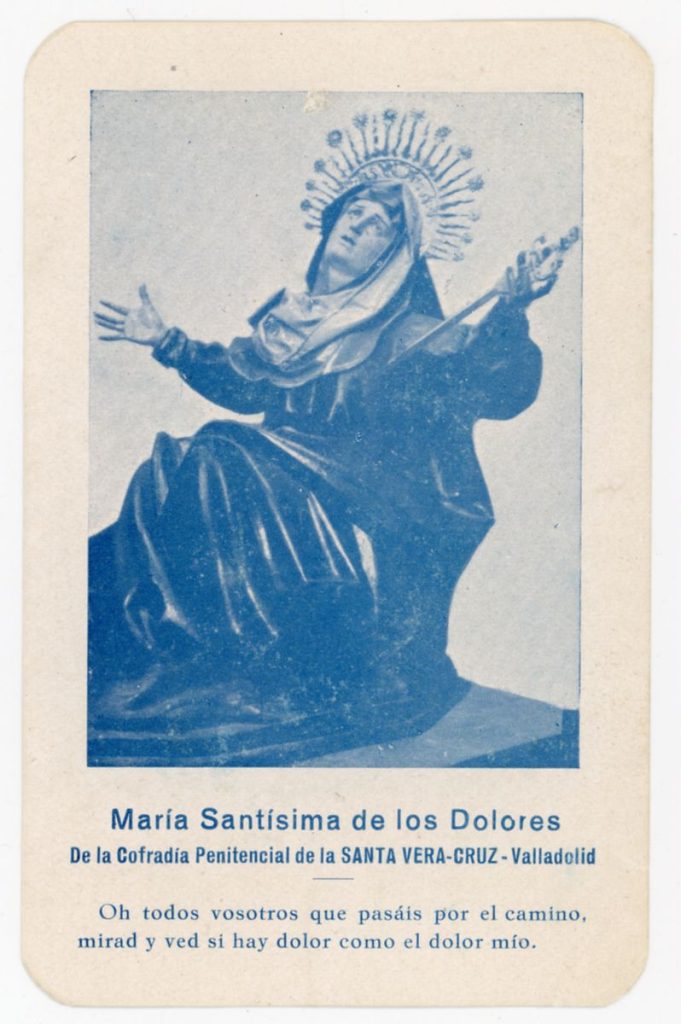 Documento devocional. 193? María Santísma de los Dolores de la Cofradía Penitencial de la Santa Vera-Cruz: Valladolid